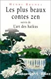 Les plus beaux contes zen ; suivis de L'art des haikus
