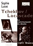 Tchekhov / Lacascade
