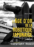 L'Âge d'or de la robotique japonaise