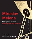 Miroslav Melena : scénograf a architekt