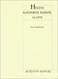 Hélène ; Katherine Barker ; La Lève