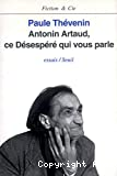 Antonin Artaud, ce désespéré qui vous parle